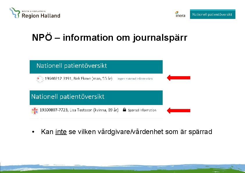 NPÖ – information om journalspärr • Kan inte se vilken vårdgivare/vårdenhet som är spärrad