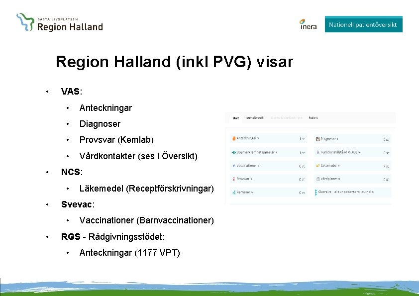 Region Halland (inkl PVG) visar • • VAS: • Anteckningar • Diagnoser • Provsvar