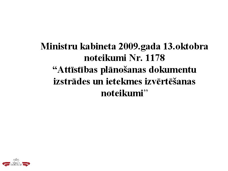 Ministru kabineta 2009. gada 13. oktobra noteikumi Nr. 1178 “Attīstības plānošanas dokumentu izstrādes un