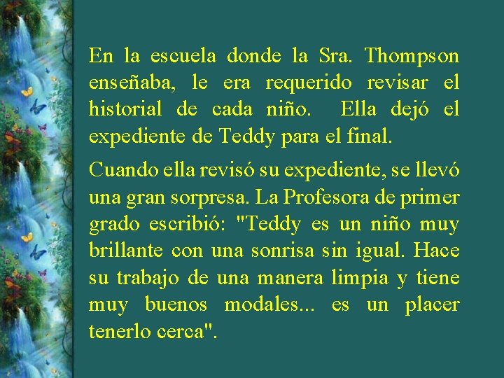 En la escuela donde la Sra. Thompson enseñaba, le era requerido revisar el historial