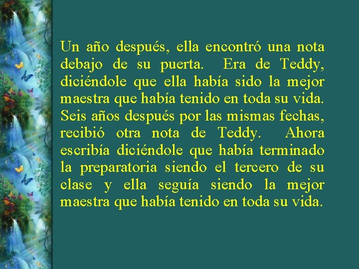 Un año después, ella encontró una nota debajo de su puerta. Era de Teddy,