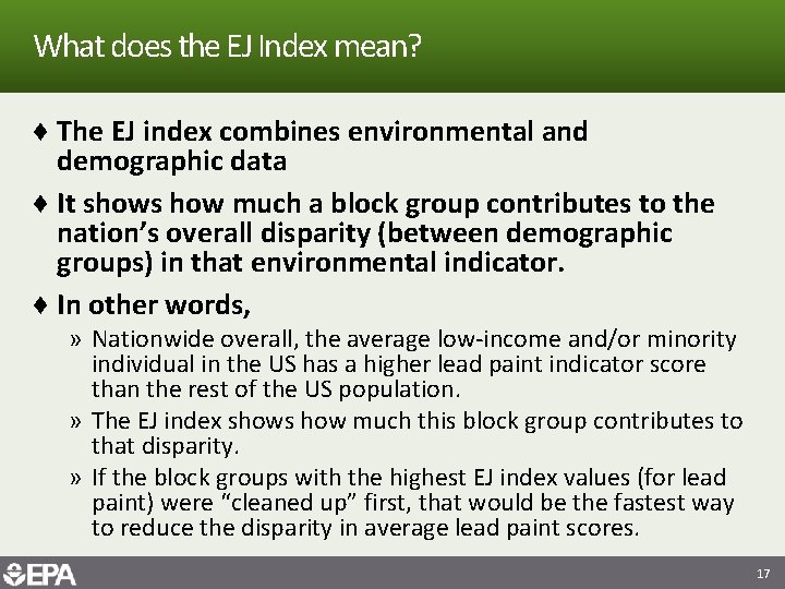 What does the EJ Index mean? ♦ The EJ index combines environmental and demographic