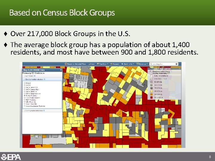 Based on Census Block Groups ♦ Over 217, 000 Block Groups in the U.