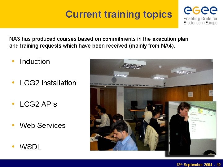 Current training topics NA 3 has produced courses based on commitments in the execution