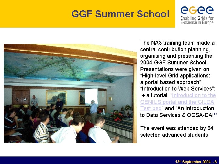 GGF Summer School The NA 3 training team made a central contribution planning, organising