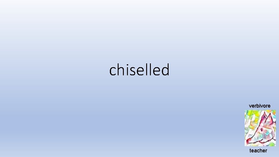 words to describe BEAUTY verbivore teacher chiselled verbivore