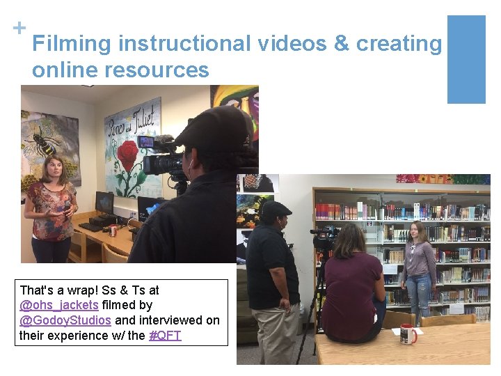 + Filming instructional videos & creating online resources ‘[‘; // That's a wrap! Ss