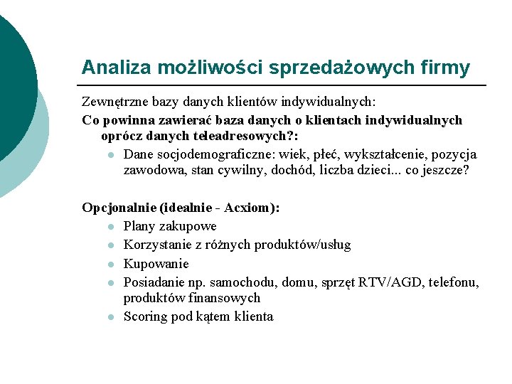 Analiza możliwości sprzedażowych firmy Zewnętrzne bazy danych klientów indywidualnych: Co powinna zawierać baza danych