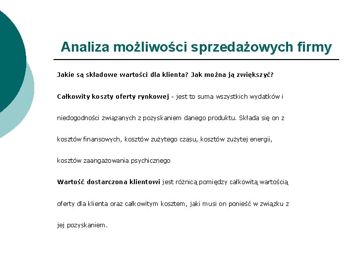 Analiza możliwości sprzedażowych firmy Jakie są składowe wartości dla klienta? Jak można ją zwiększyć?