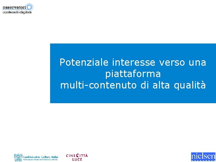 Potenziale interesse verso una piattaforma multi-contenuto di alta qualità 