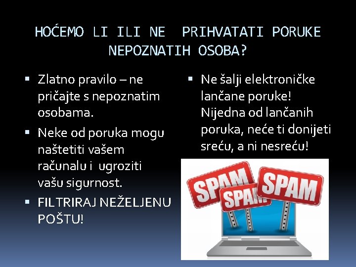 HOĆEMO LI ILI NE PRIHVATATI PORUKE NEPOZNATIH OSOBA? Zlatno pravilo – ne pričajte s