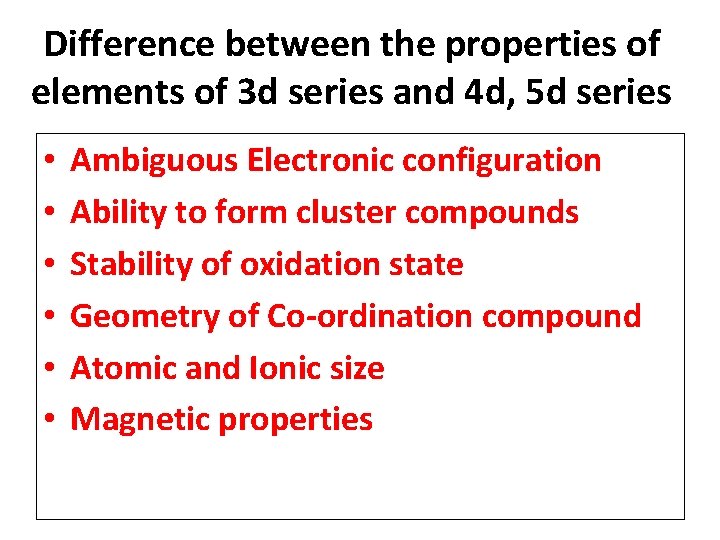 Difference between the properties of elements of 3 d series and 4 d, 5