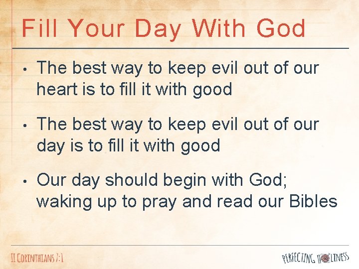 Fill Your Day With God • The best way to keep evil out of