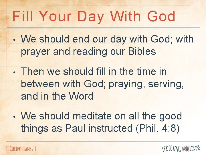 Fill Your Day With God • We should end our day with God; with