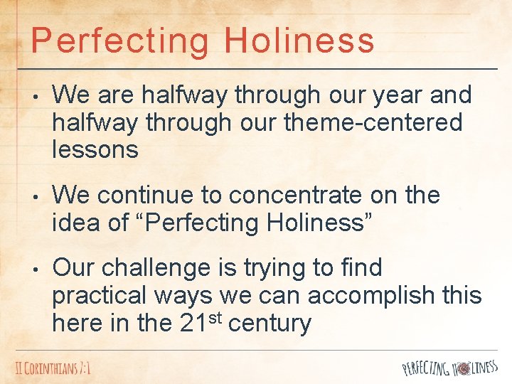Perfecting Holiness • We are halfway through our year and halfway through our theme-centered
