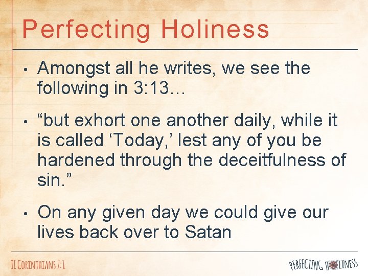 Perfecting Holiness • Amongst all he writes, we see the following in 3: 13…