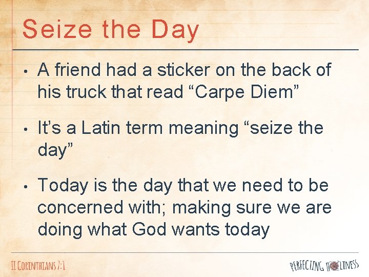 Seize the Day • A friend had a sticker on the back of his