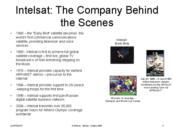 Intelsat: The Company Behind the Scenes • 1965 – the "Early Bird" satellite becomes