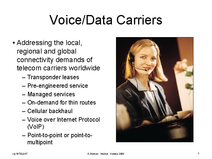 Voice/Data Carriers • Addressing the local, regional and global connectivity demands of telecom carriers