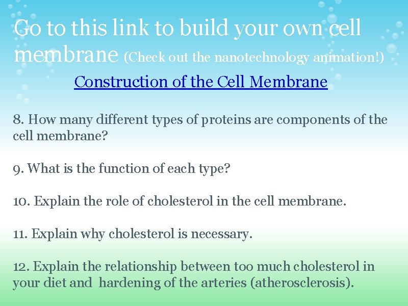 Go to this link to build your own cell membrane (Check out the nanotechnology Go to this link to build your own cell membrane (Check out the nanotechnology