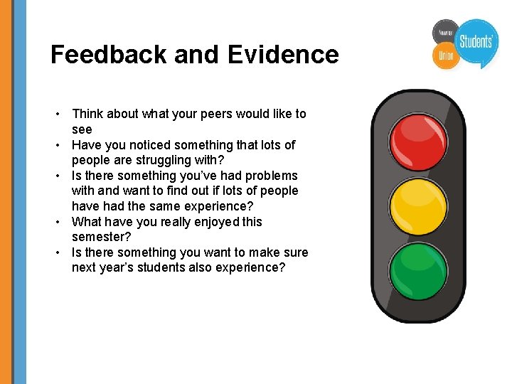 Feedback and Evidence • Think about what your peers would like to see •