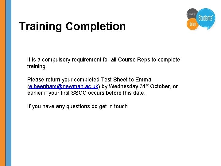 Training Completion It is a compulsory requirement for all Course Reps to complete training.