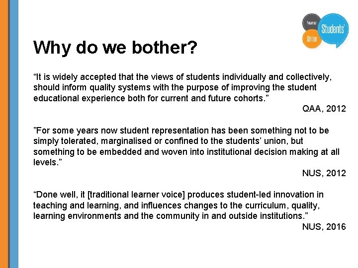 Why do we bother? “It is widely accepted that the views of students individually