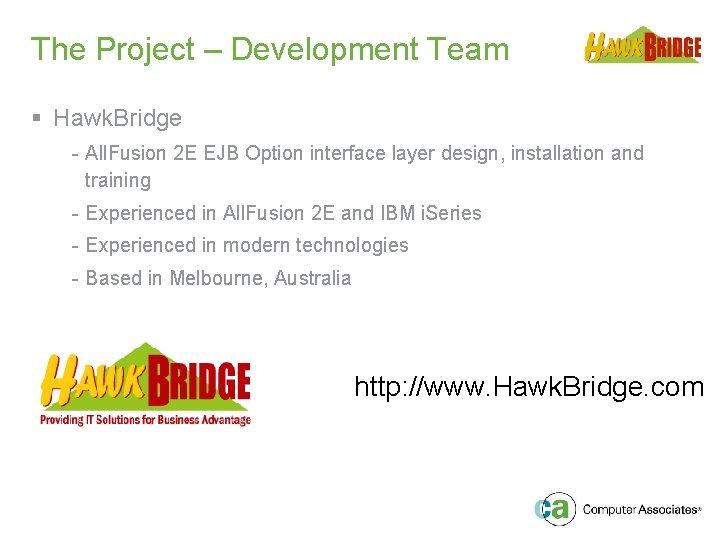 The Project – Development Team § Hawk. Bridge - All. Fusion 2 E EJB