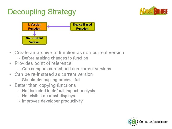 Decoupling Strategy 1. Version Function Device Based Function Non-Current Version § Create an archive