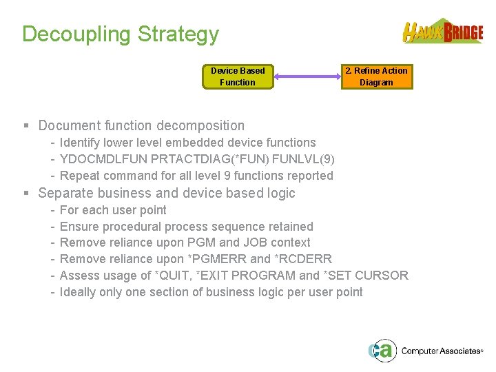 Decoupling Strategy Device Based Function 2. Refine Action Diagram § Document function decomposition -