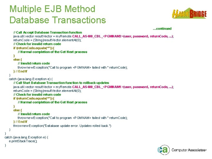 Multiple EJB Method Database Transactions …continued // Call Accept Database Transaction function java. util.
