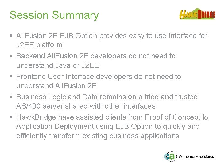 Session Summary § All. Fusion 2 E EJB Option provides easy to use interface