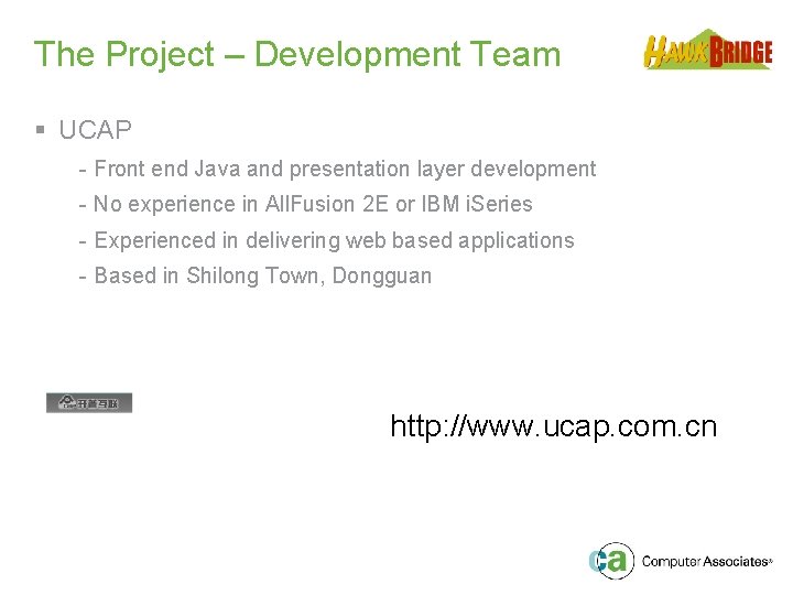 The Project – Development Team § UCAP - Front end Java and presentation layer