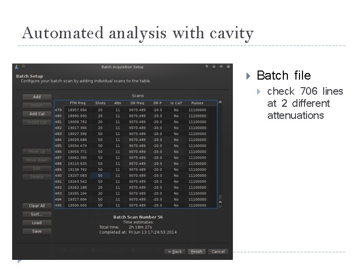 Automated analysis with cavity Batch file check 706 lines at 2 different attenuations 
