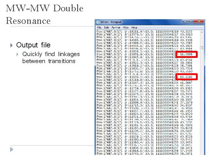MW-MW Double Resonance Output file Quickly find linkages between transitions 