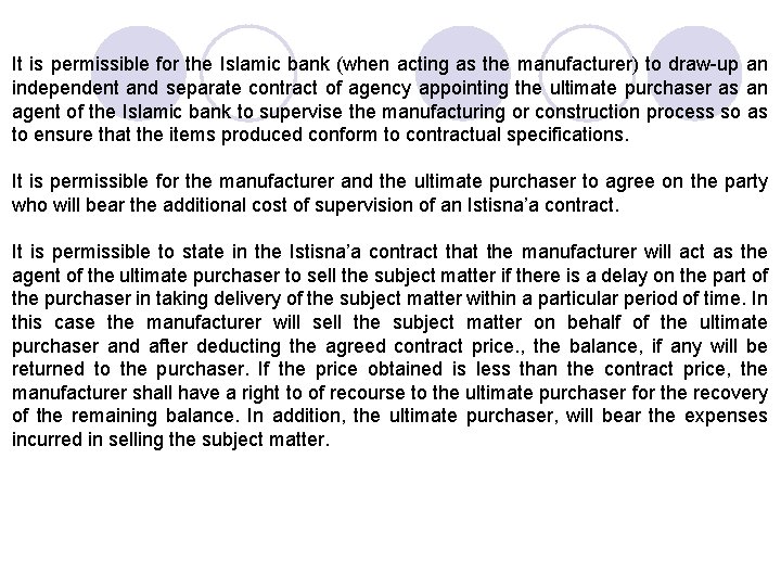 It is permissible for the Islamic bank (when acting as the manufacturer) to draw-up