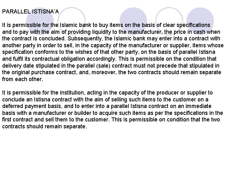 PARALLEL ISTISNA’A It is permissible for the Islamic bank to buy items on the