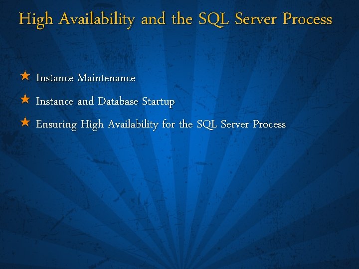 High Availability and the SQL Server Process « Instance Maintenance « Instance and Database