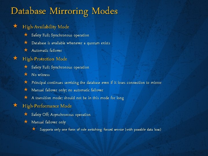 Database Mirroring Modes « High-Availability Mode « Safety Full; Synchronous operation « Database is