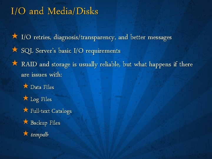 I/O and Media/Disks « I/O retries, diagnosis/transparency, and better messages « SQL Server’s basic