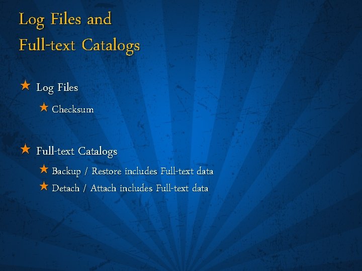 Log Files and Full-text Catalogs « Log Files « Checksum « Full-text Catalogs «