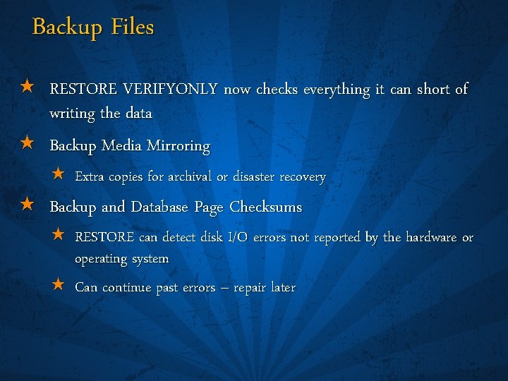 Backup Files « RESTORE VERIFYONLY now checks everything it can short of writing the