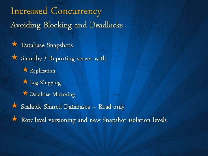 Increased Concurrency Avoiding Blocking and Deadlocks « Database Snapshots « Standby / Reporting server