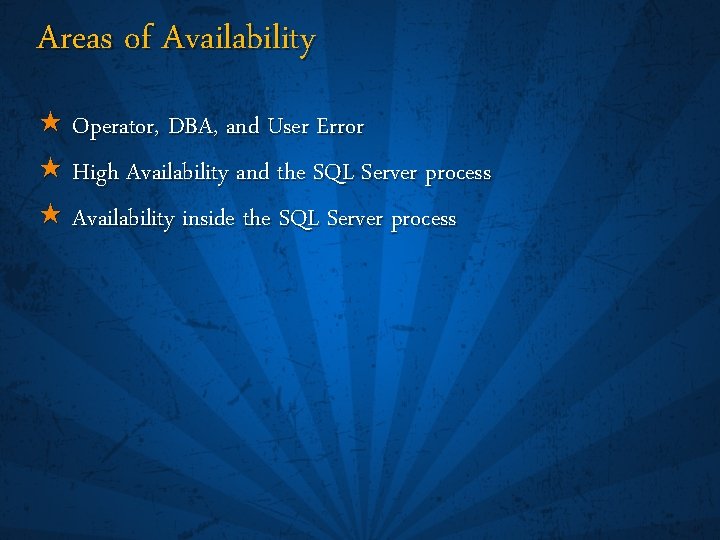 Areas of Availability « Operator, DBA, and User Error « High Availability and the
