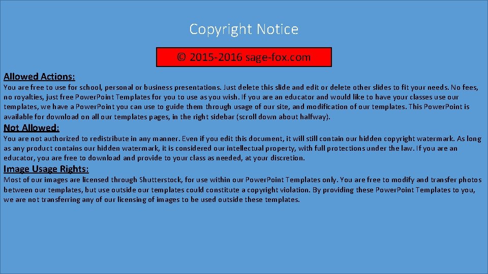 Copyright Notice © 2015 -2016 sage-fox. com Allowed Actions: You are free to use
