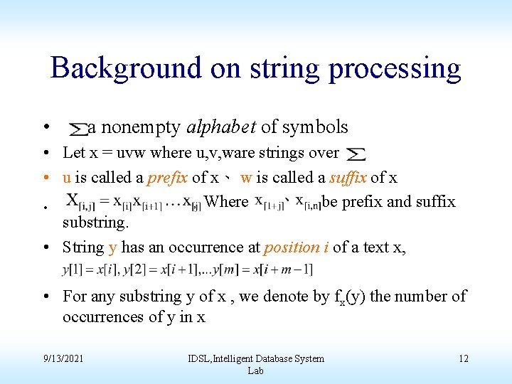 Background on string processing • a nonempty alphabet of symbols • Let x =