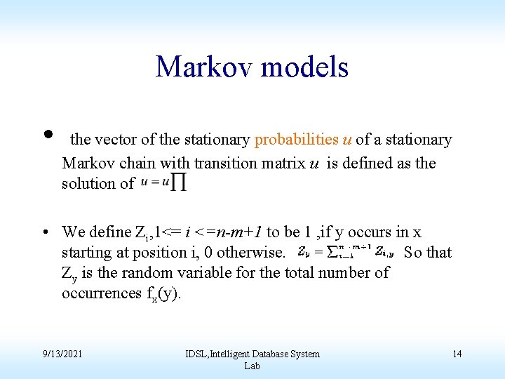 Markov models • the vector of the stationary probabilities u of a stationary Markov