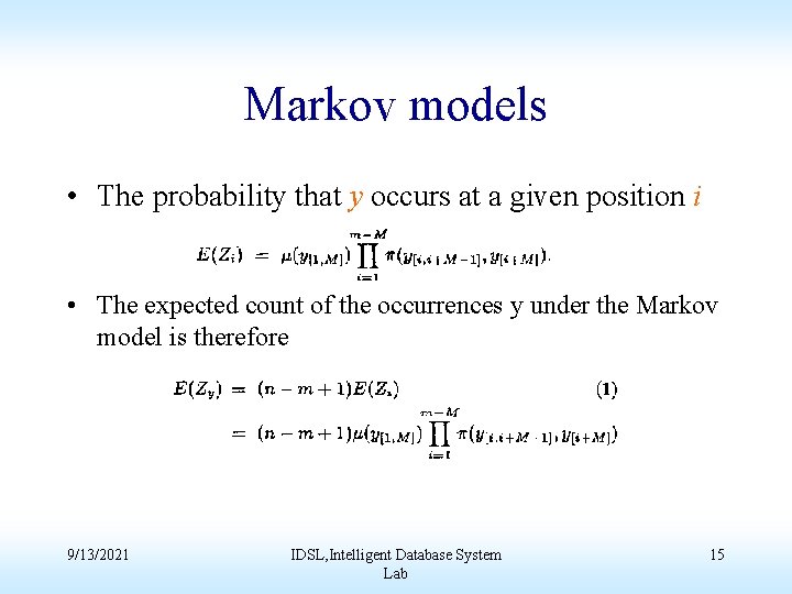 Markov models • The probability that y occurs at a given position i •