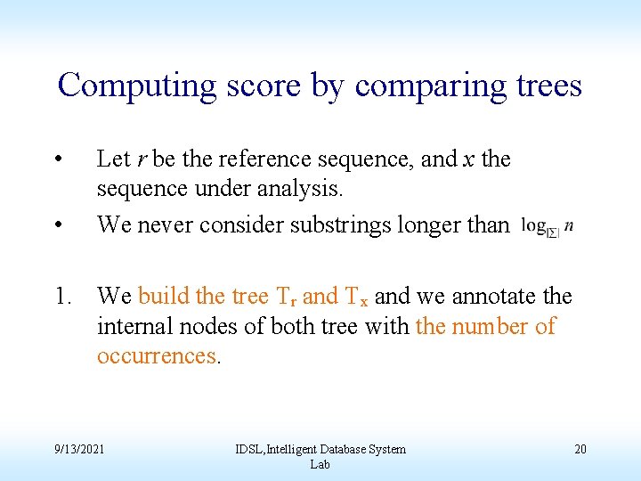 Computing score by comparing trees • • Let r be the reference sequence, and