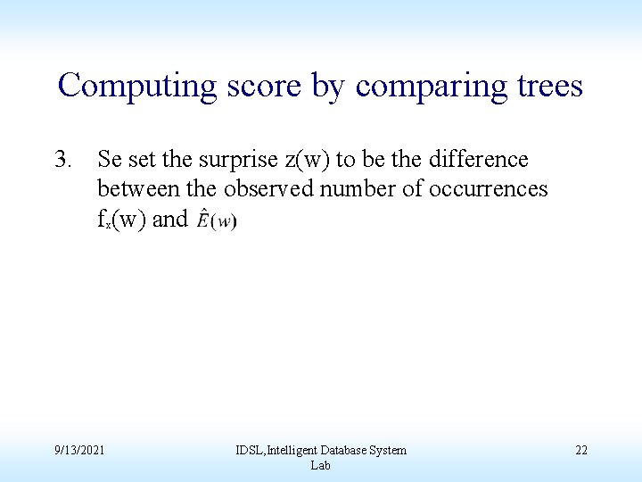 Computing score by comparing trees 3. Se set the surprise z(w) to be the